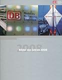 Deutsche Bahn. Bilder des Jahres 2008.