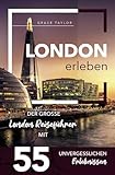 London erleben - Der große London Reiseführer mit 55 unvergesslichen Erlebnissen (Gamikaze Reiseverlag)