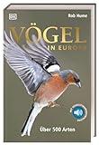 Vögel in Europa: Über 500 Arten. Schnell und exakt Vögel bestimmen. Mit Vogelstimmen Download
