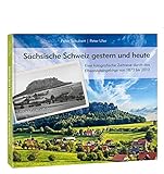 Buch Sächsische Schweiz gestern und heute: Eine fotografische Zeitreise durch das Elbsandsteingebirge von 1873 bis 2013