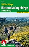 Wilde Wege Elbsandsteingebirge: mit Forststeig. 40 Touren mit GPS-Tracks (Rother Wanderbuch)