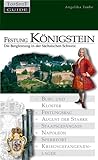Festung Königstein: Die Bergfestung in der Sächsischen Schweiz