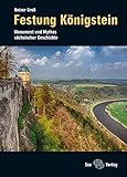 Festung Königstein: Monument und Mythos sächsischer Geschichte