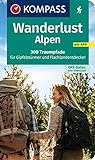KOMPASS Wanderlust Alpen: 300 Traumpfade für Gipfelstürmer und Flachlandentdecker,mit GPX-Daten zum Download.