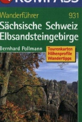 Sächsische Schweiz /Elbsandsteingebirge: Der ultimative Wanderführer für atemberaubende Touren!