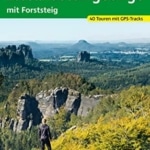 Wir teilen unsere Erfahrungen mit dem Wanderbuch ‚Wilde Wege Elbsandsteingebirge: mit Forststeig