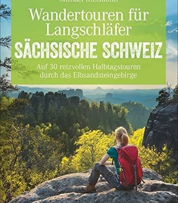 Unsere Erfahrungen mit dem Wanderführer: Wandertouren für Langschläfer Sächsische Schweiz