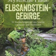 Mystische Pfade Elbsandsteingebirge: 33 Wanderungen zum Träumen und Erleben! Unsere Erfahrungen