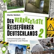 Entdecke Deutschlands verlorene Schätze: Der verrückteste Reiseführer 2