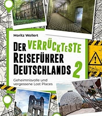 Entdecke Deutschlands verlorene Schätze: Der verrückteste Reiseführer 2