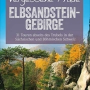 Erlebnis Wandern im Elbsandsteingebirge: 31 unberührte Touren jenseits der Massen – Produktreview